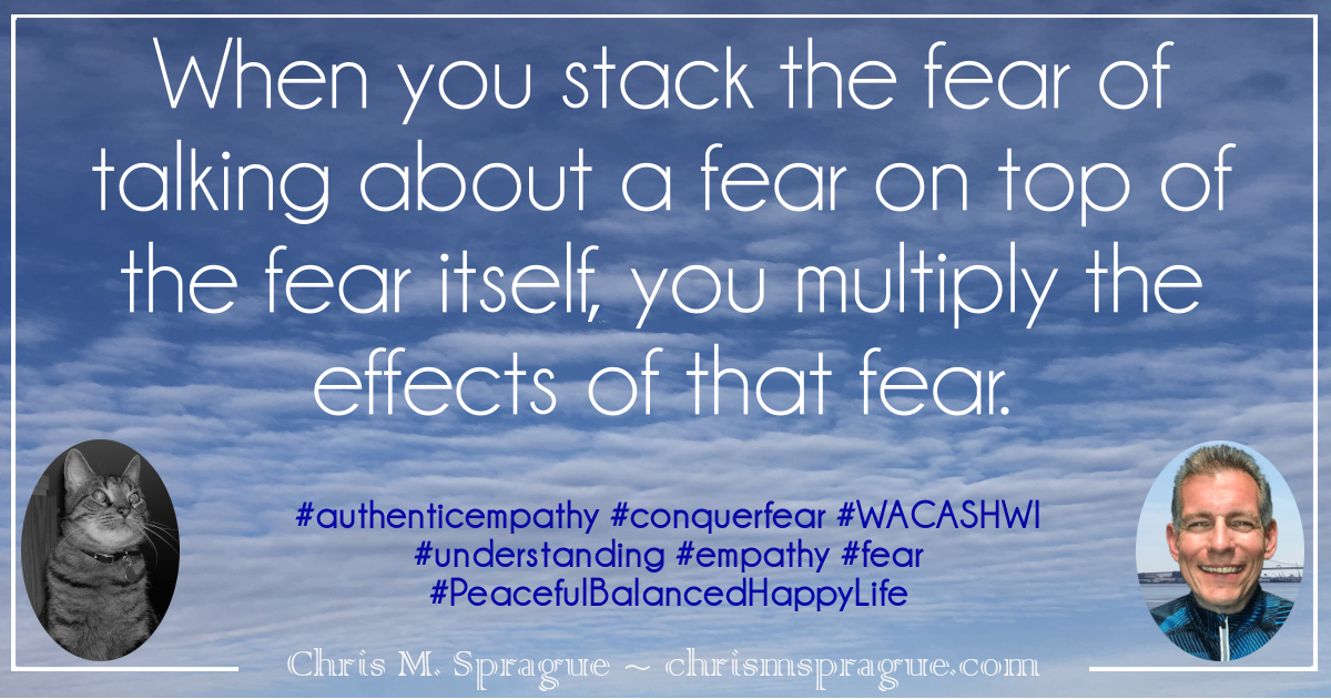Can the mere act of talking about a fear help you overcome that fear?