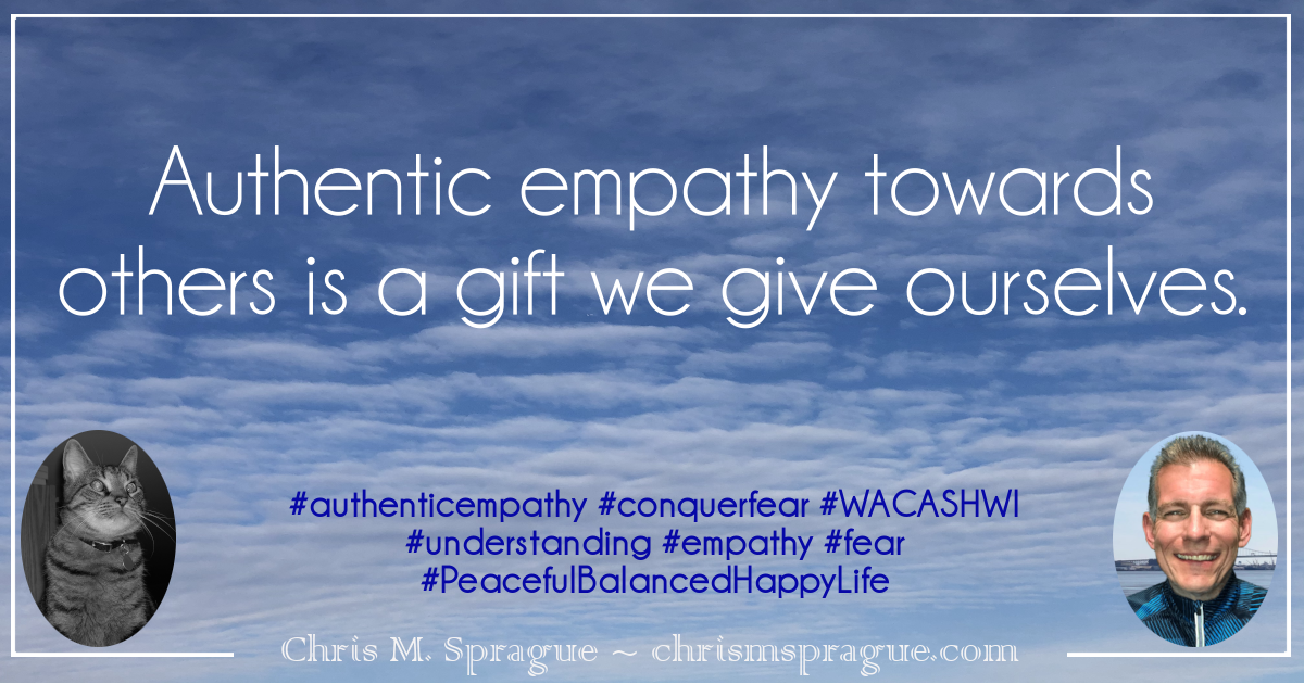 Empathy towards others is a gift we give ourselves.